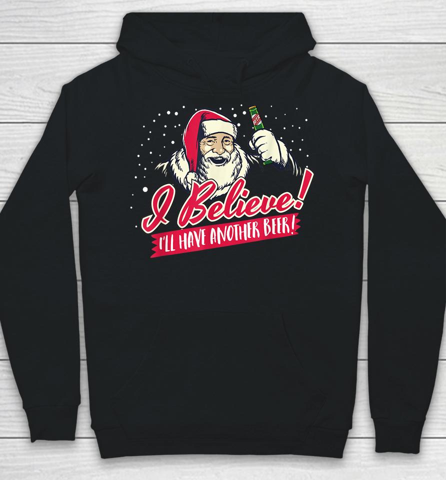 I Believe I'll Have Another Beer Funny Santa Claus Hoodie