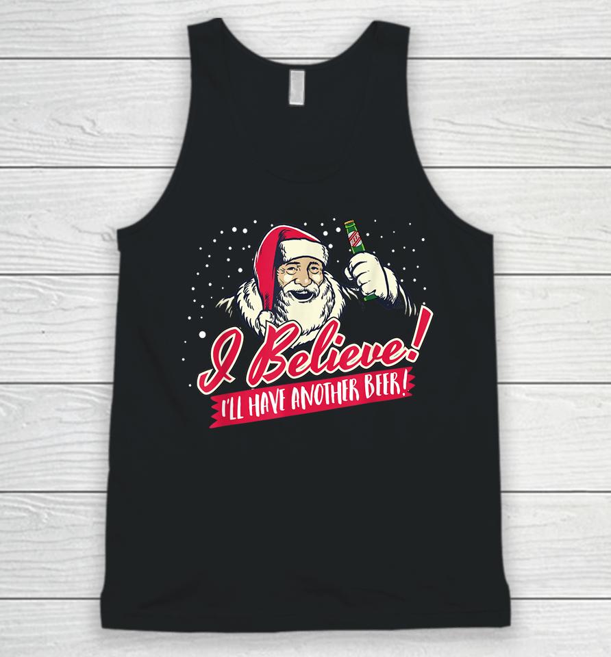 I Believe I'll Have Another Beer Funny Santa Claus Unisex Tank Top