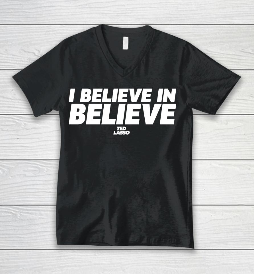 I Believe In Believe Ted Lasso Unisex V-Neck T-Shirt