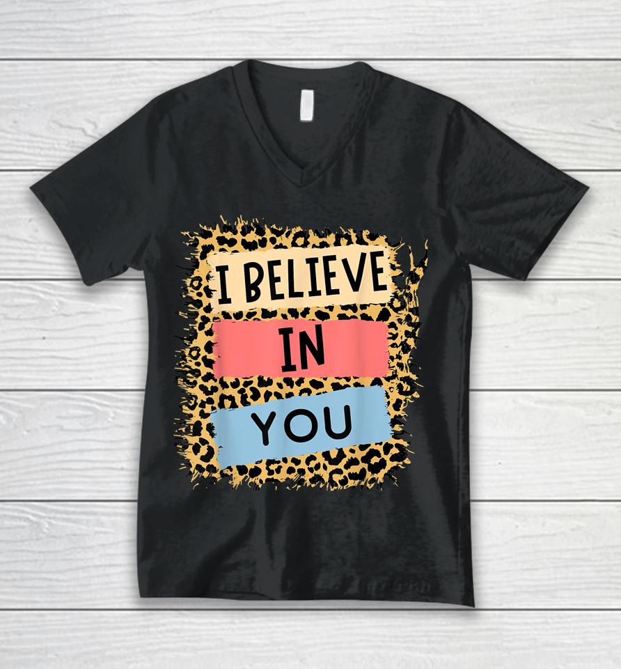 I Believe In You Leopard Motivational Testing Day Teacher Unisex V-Neck T-Shirt