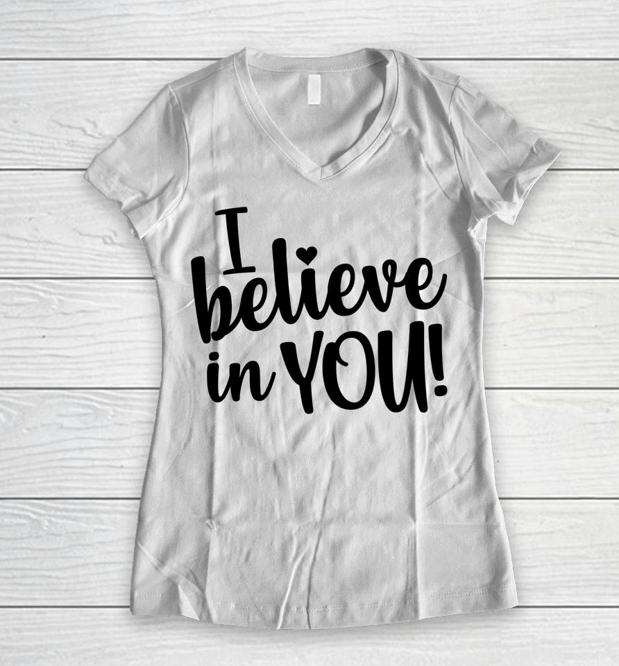 I Believe In You Women's Teacher Test Day Women V-Neck T-Shirt