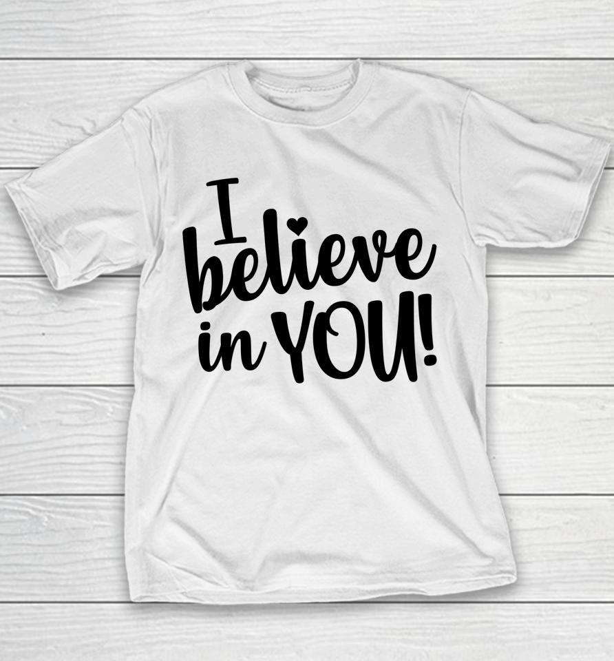 I Believe In You Women's Teacher Test Day Youth T-Shirt