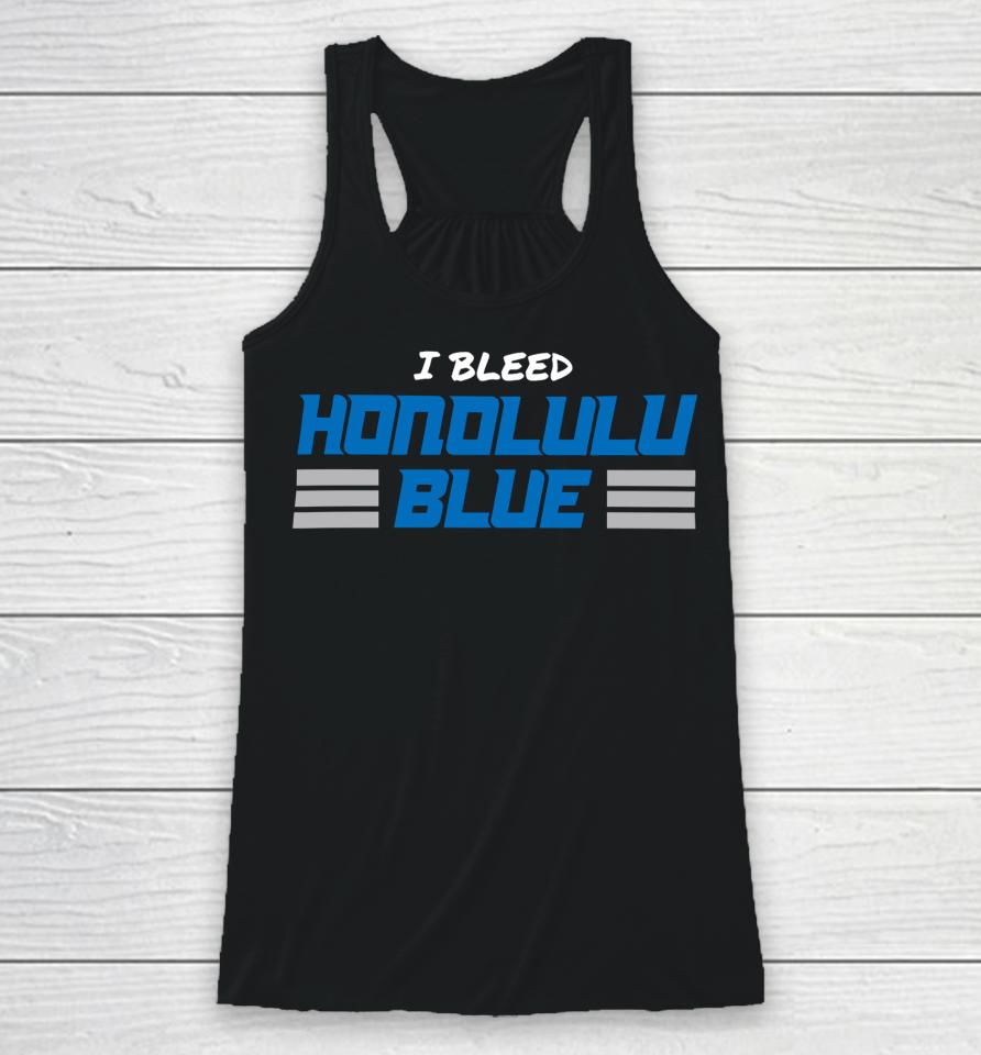 I Bleed Honolulu Blue Racerback Tank
