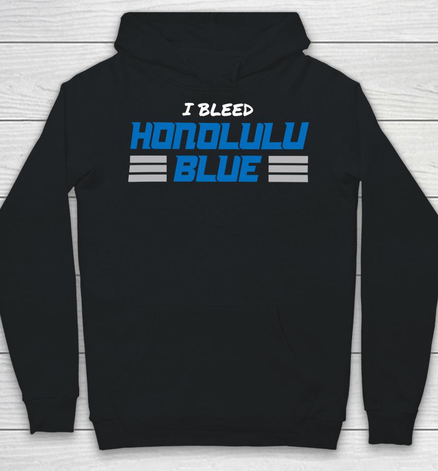 I Bleed Honolulu Blue Hoodie