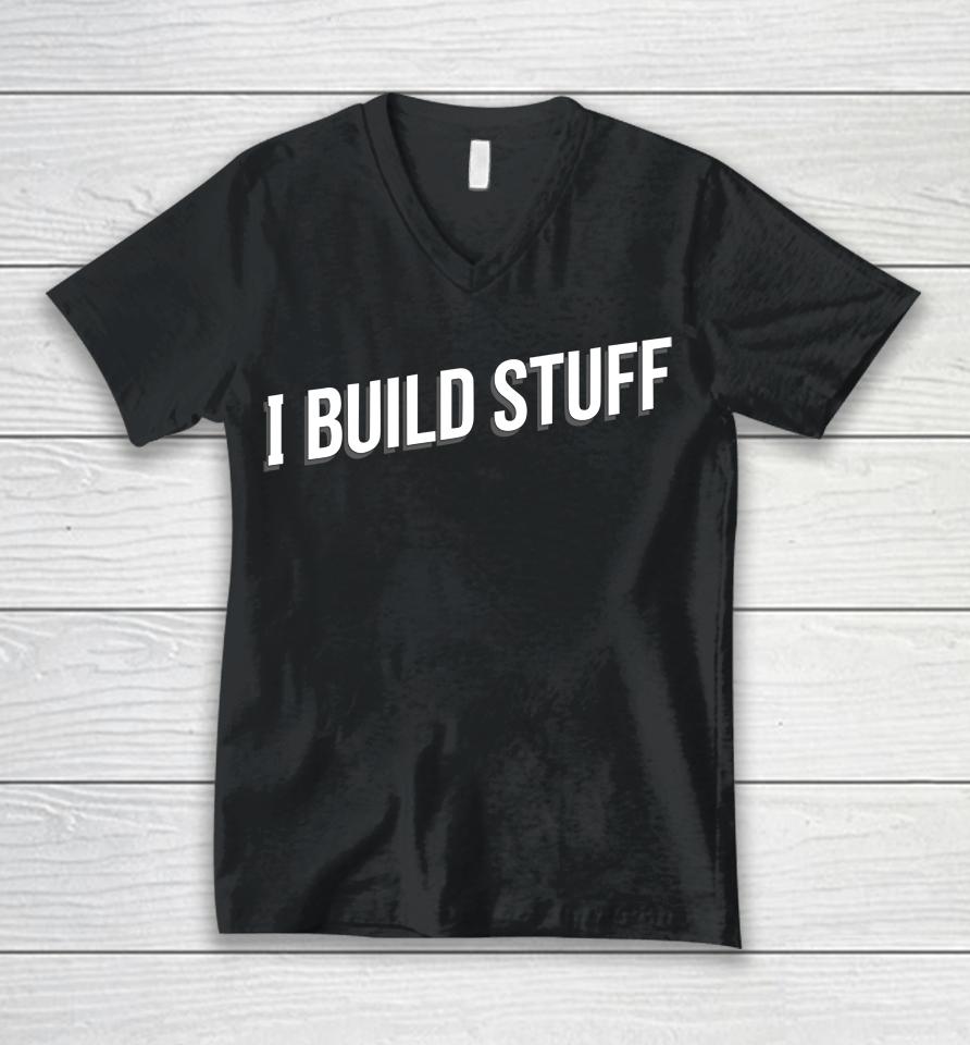 I Build Stuff Unisex V-Neck T-Shirt