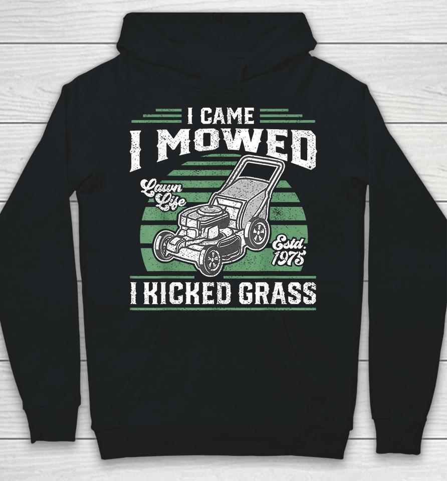 I Came I Mowed I Kicked Grass Funny Lawn Mower Hoodie
