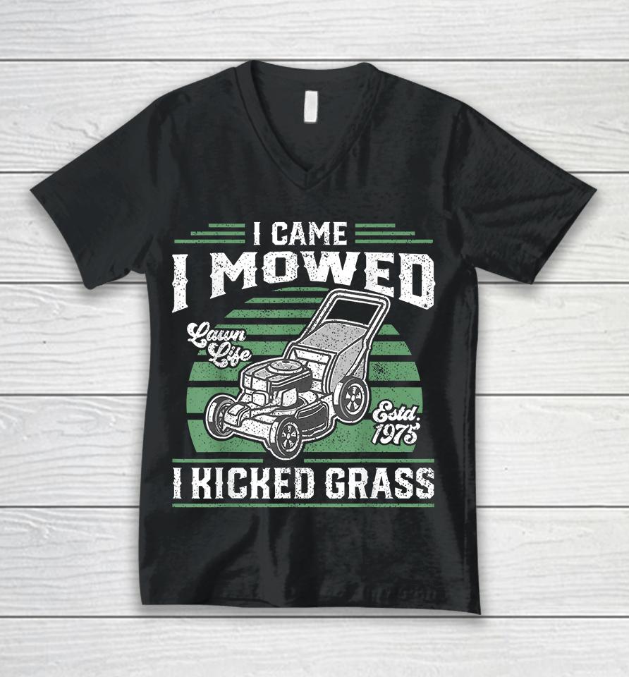 I Came I Mowed I Kicked Grass Funny Lawn Mower Unisex V-Neck T-Shirt