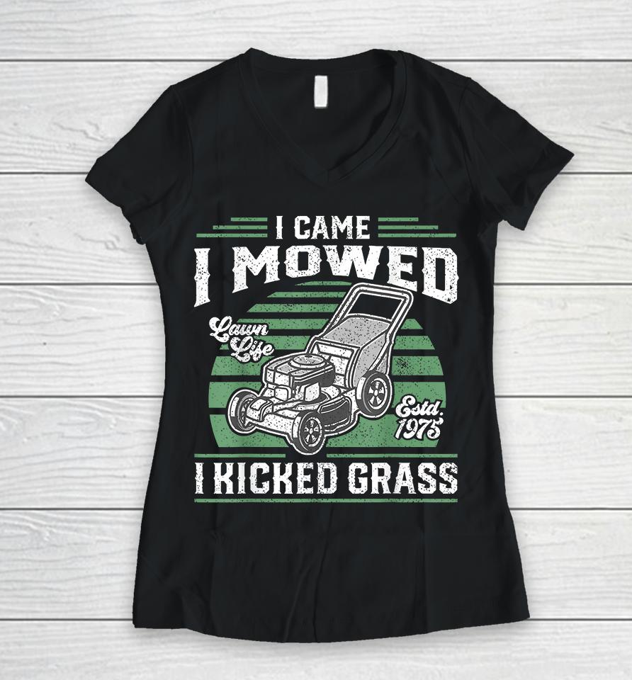 I Came I Mowed I Kicked Grass Funny Lawn Mower Women V-Neck T-Shirt