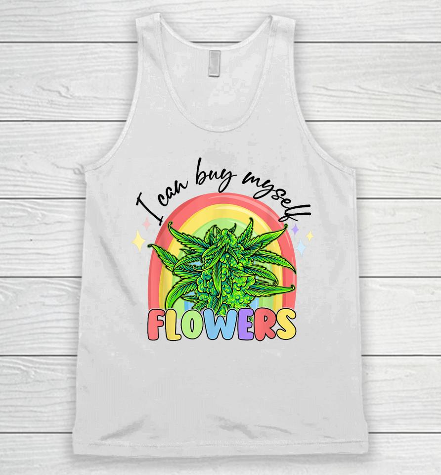 I Can Buy Myself Flowers Weed Colorfull Unisex Tank Top