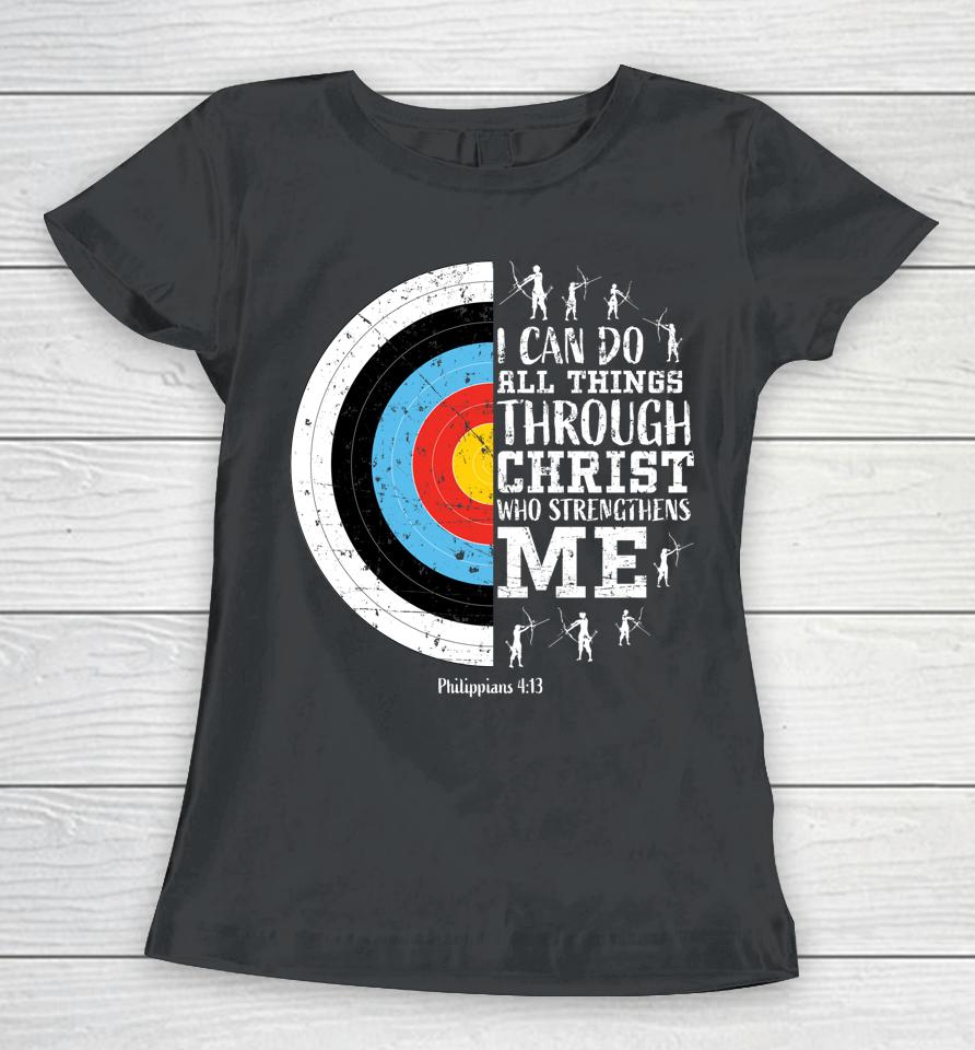I Can Do All Things Through Christ Archery Women T-Shirt