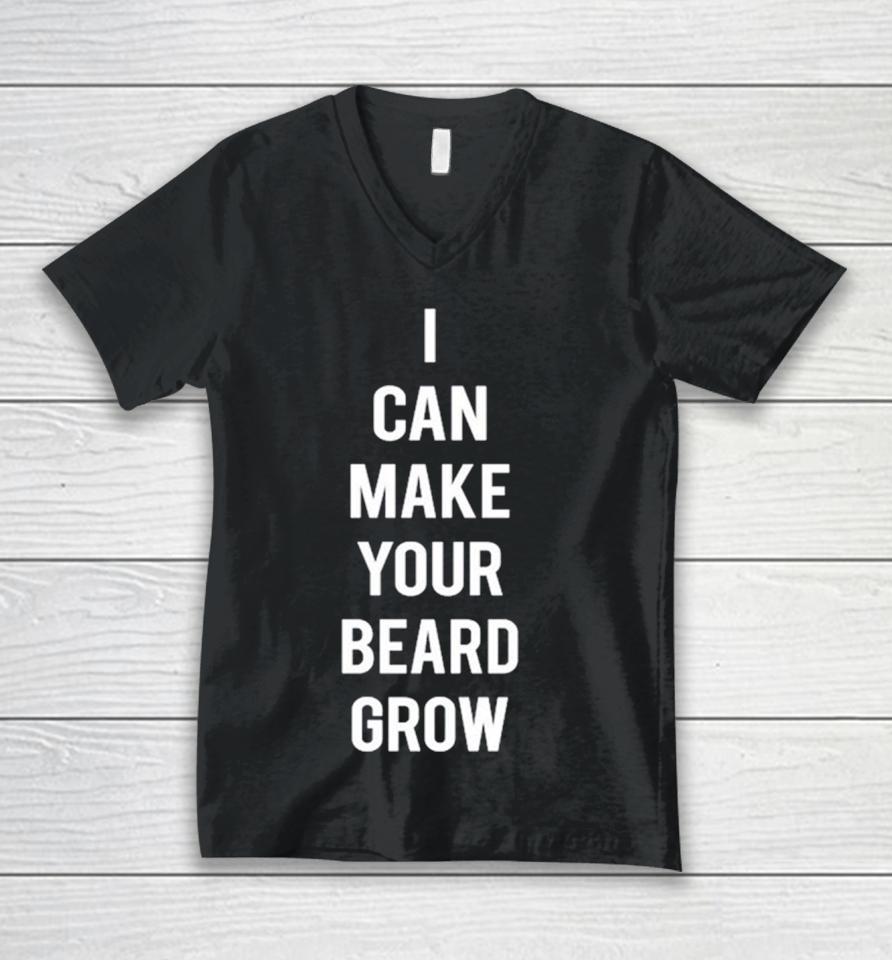 I Can Make Your Beard Grow Unisex V-Neck T-Shirt