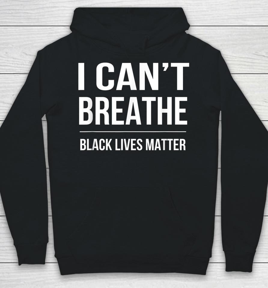 I Can't Breathe Black Lives Matter Hoodie
