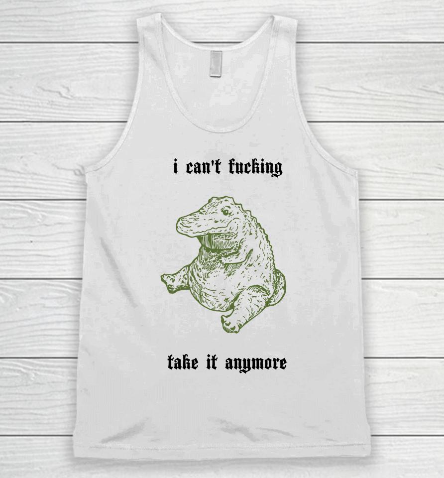 I Can't Fucking Take It Anymore Unisex Tank Top