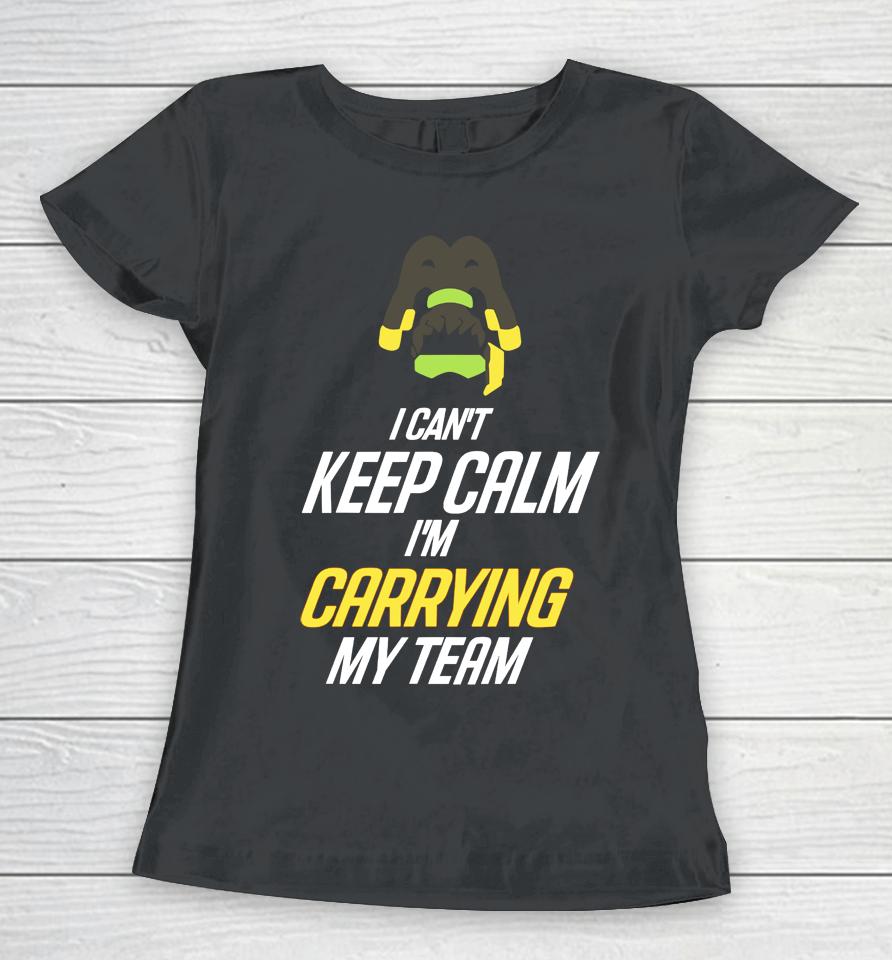 I Can't Keep Calm I'm Carrying My Team Women T-Shirt