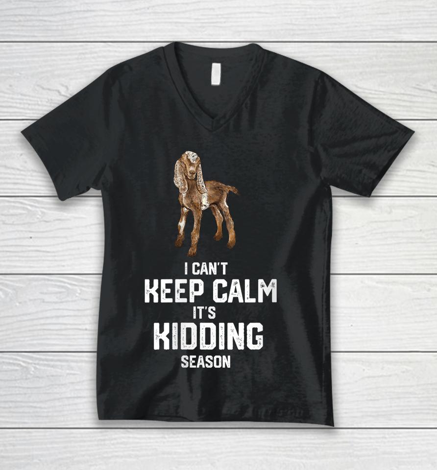 I Can't Keep Calm It's Kidding Season, Nubain Goat Unisex V-Neck T-Shirt