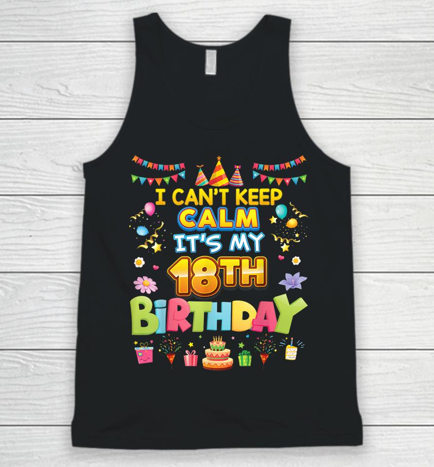 I Can't Keep Calm It's My 18Th Birthday Happy Party Vintage Unisex Tank Top