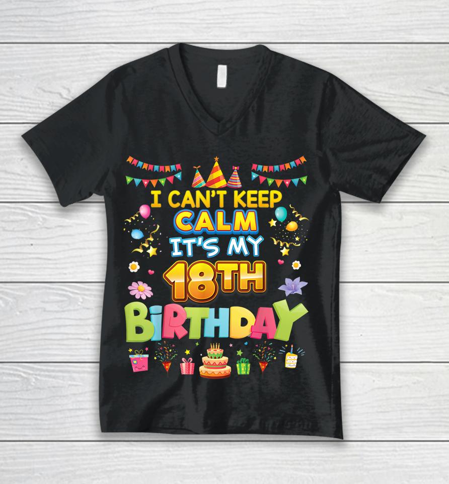 I Can't Keep Calm It's My 18Th Birthday Happy Party Vintage Unisex V-Neck T-Shirt