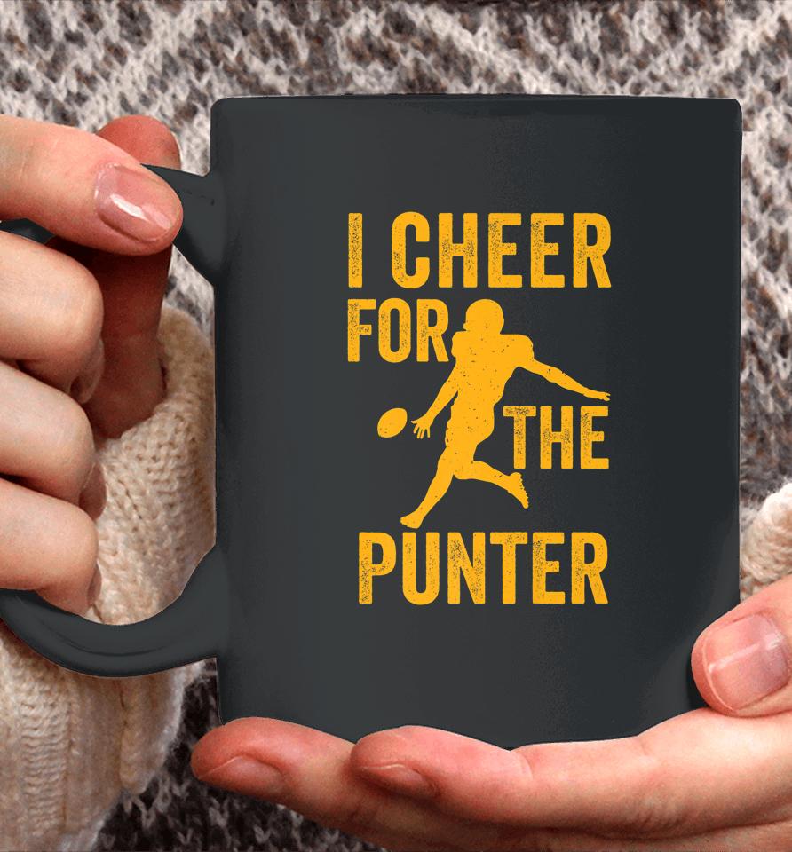 I Cheer For The Punter Funny Football Coffee Mug