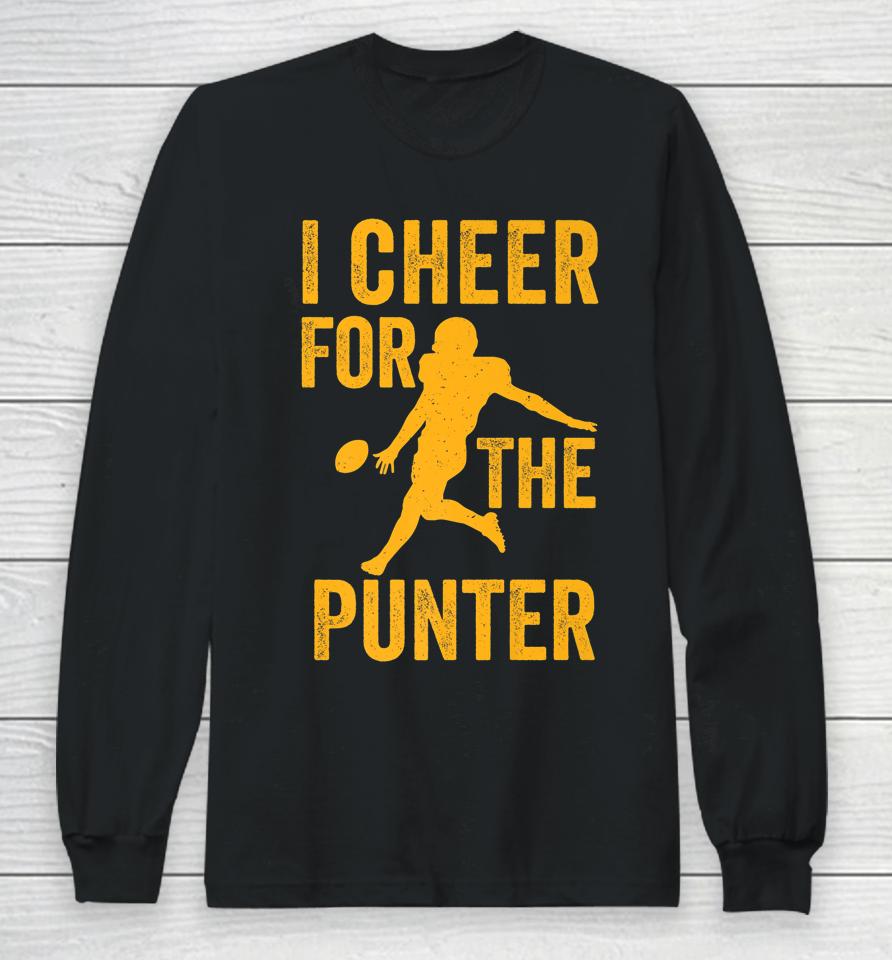 I Cheer For The Punter Funny Football Long Sleeve T-Shirt