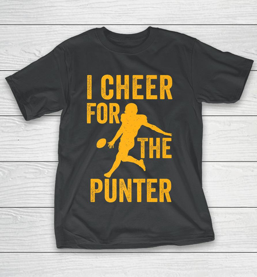 I Cheer For The Punter Funny Football T-Shirt