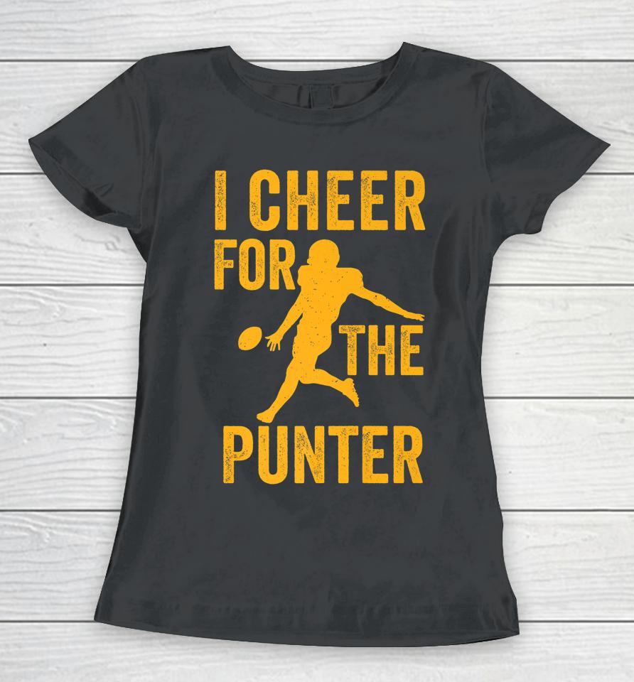 I Cheer For The Punter Funny Football Women T-Shirt