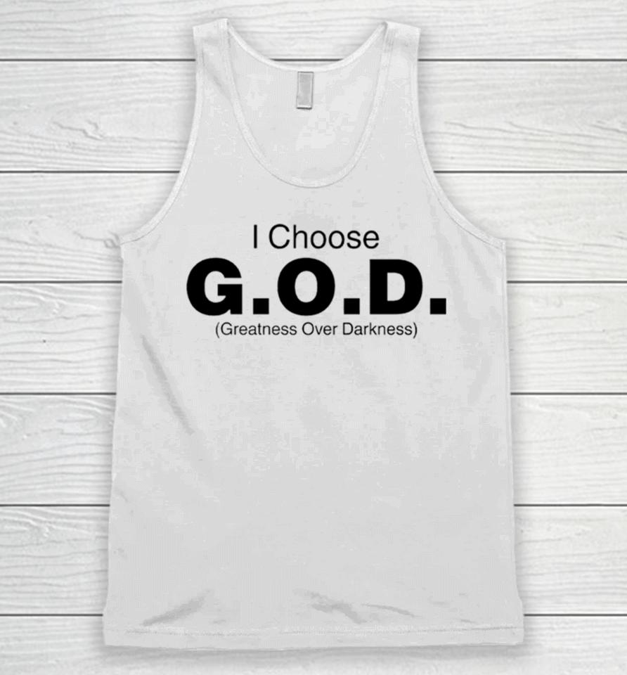 I Choose God Greatness Over Darkness Tee Unisex Tank Top