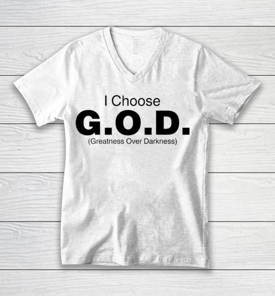 I Choose God Greatness Over Darkness Tee Unisex V-Neck T-Shirt