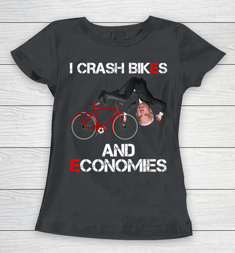 I Crash Bikes And Economies Joe Biden Falling Off Bike Women T-Shirt