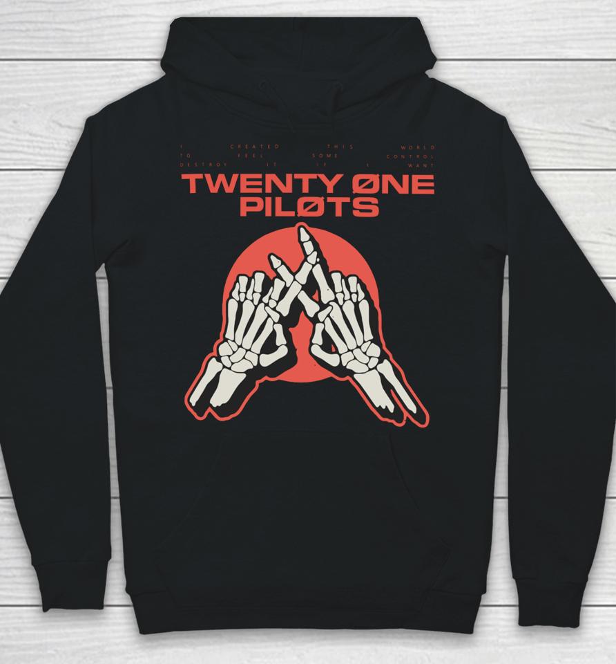 I Created This World To Feel Some Control Twenty One Skeleton Hands Hoodie