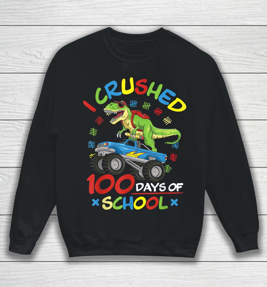 I Crushed 100 Days Of School 100Th Day Of School Sweatshirt