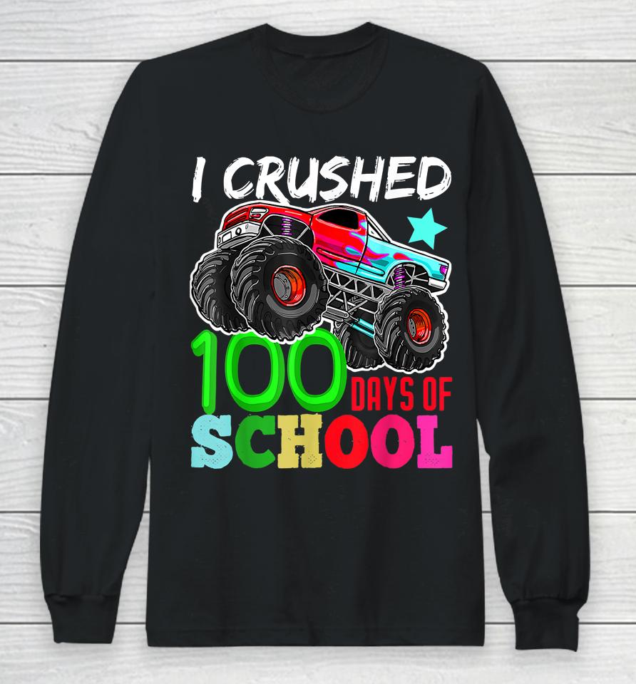 I Crushed 100 Days Of School Monster Truck Long Sleeve T-Shirt