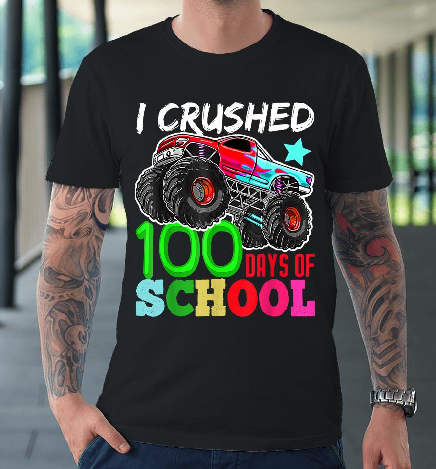 I Crushed 100 Days Of School Monster Truck Premium T-Shirt