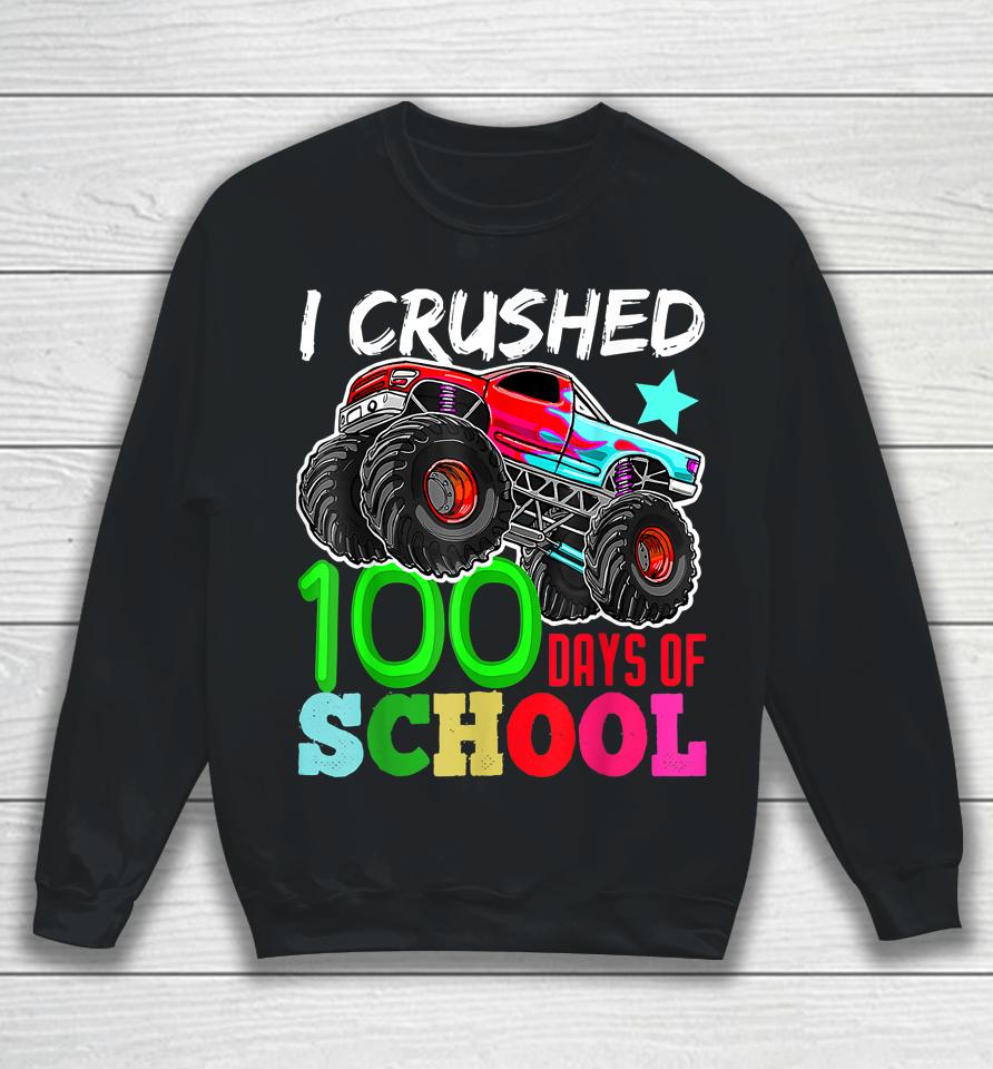 I Crushed 100 Days Of School Monster Truck Sweatshirt