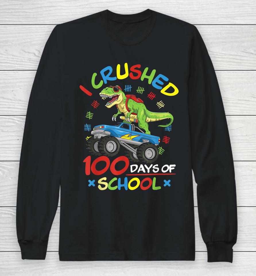 I Crushed 100 Days Of School Monster Truck T-Rex Dinosaur Long Sleeve T-Shirt