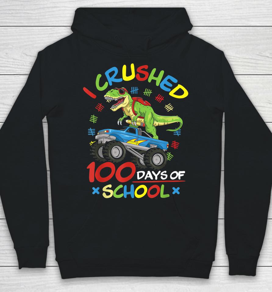 I Crushed 100 Days Of School Monster Truck T-Rex Dinosaur Hoodie