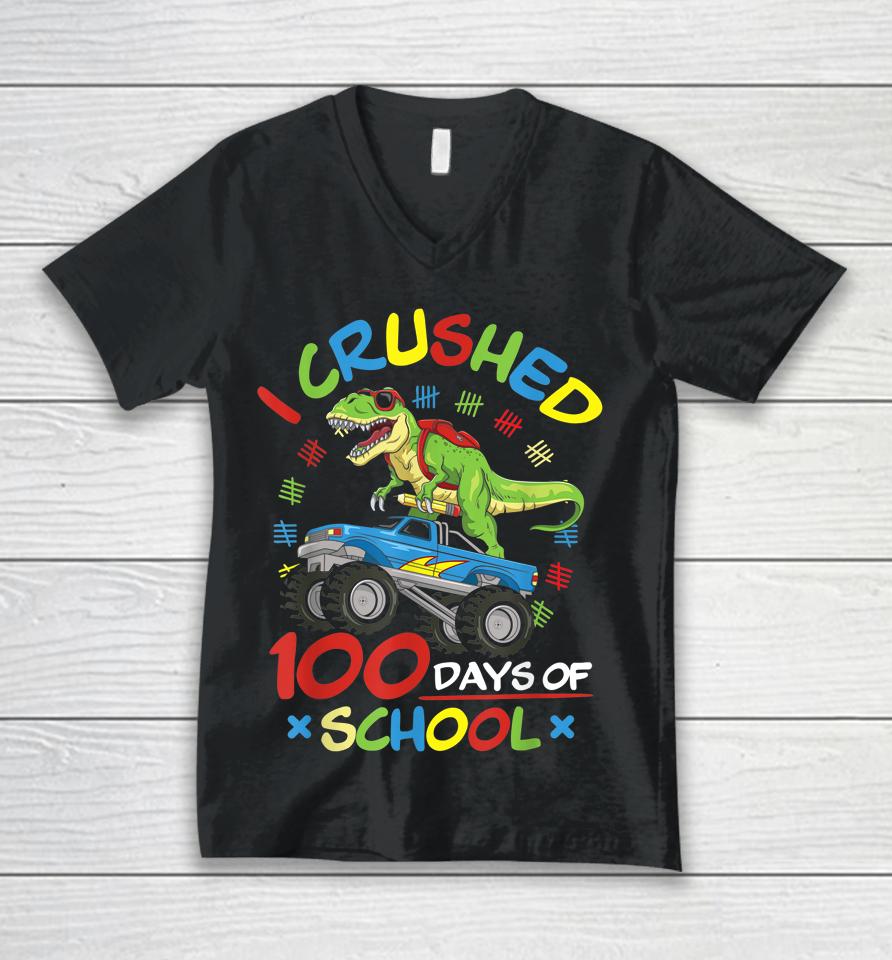 I Crushed 100 Days Of School Monster Truck T-Rex Dinosaur Unisex V-Neck T-Shirt
