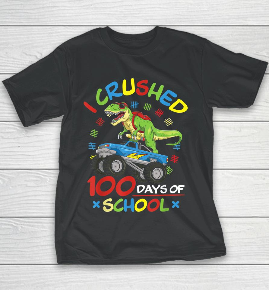 I Crushed 100 Days Of School Monster Truck T-Rex Dinosaur Youth T-Shirt