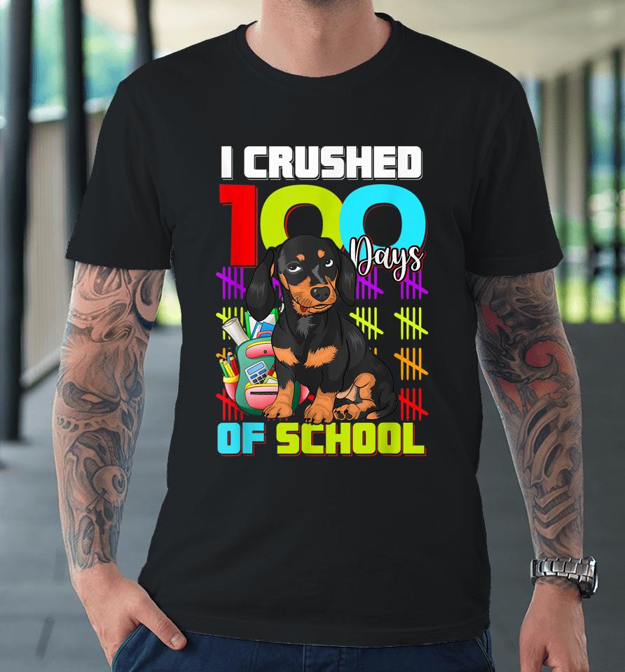 I Crushed 100Th Day Of School Dachshund Dog Premium T-Shirt