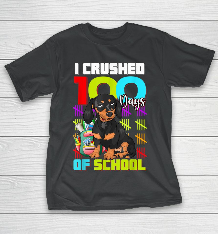 I Crushed 100Th Day Of School Dachshund Dog T-Shirt