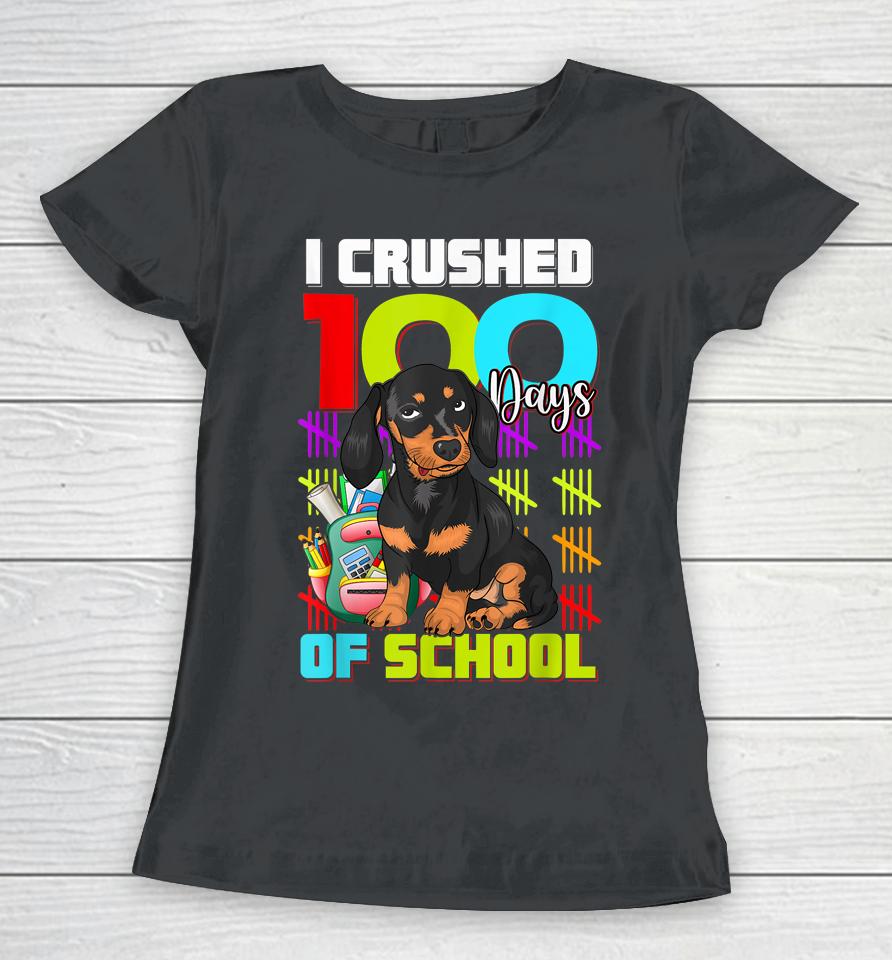 I Crushed 100Th Day Of School Dachshund Dog Women T-Shirt