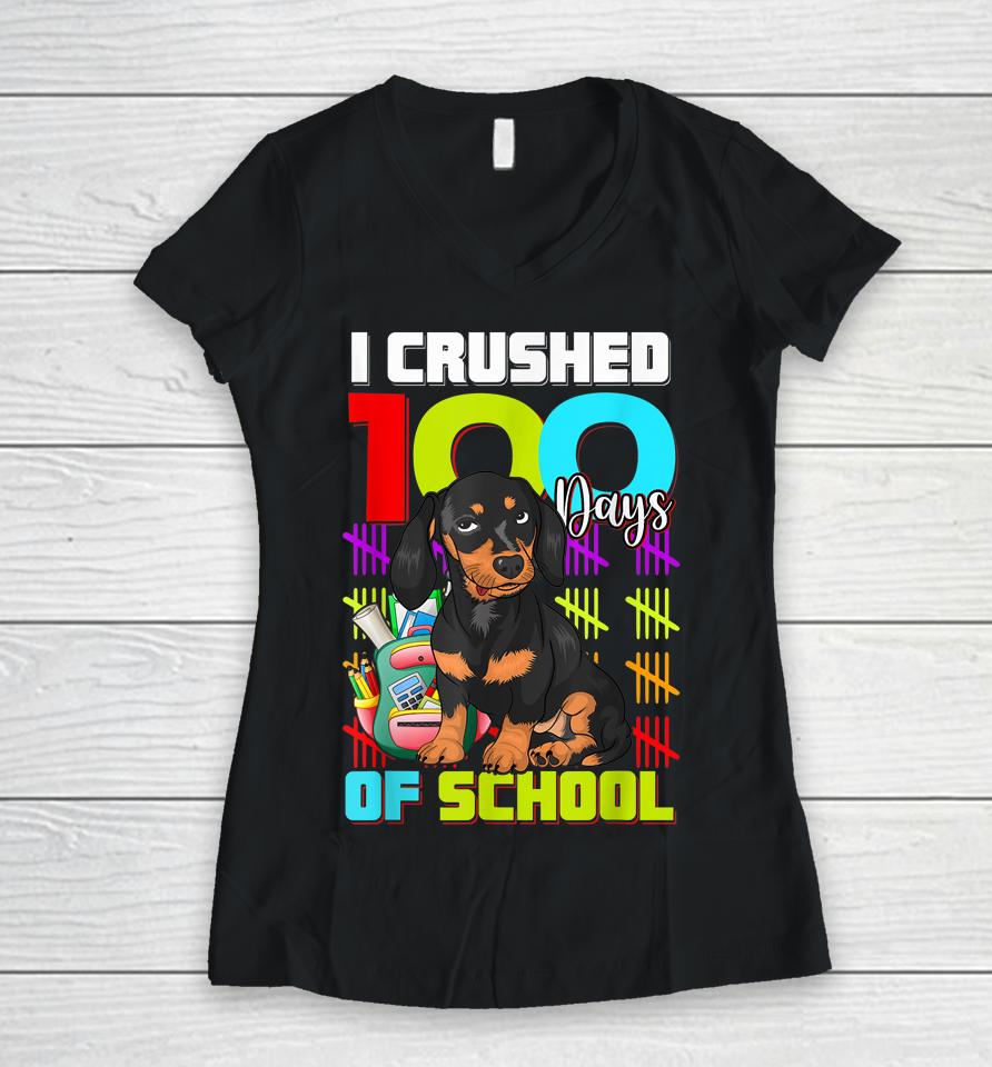 I Crushed 100Th Day Of School Dachshund Dog Women V-Neck T-Shirt