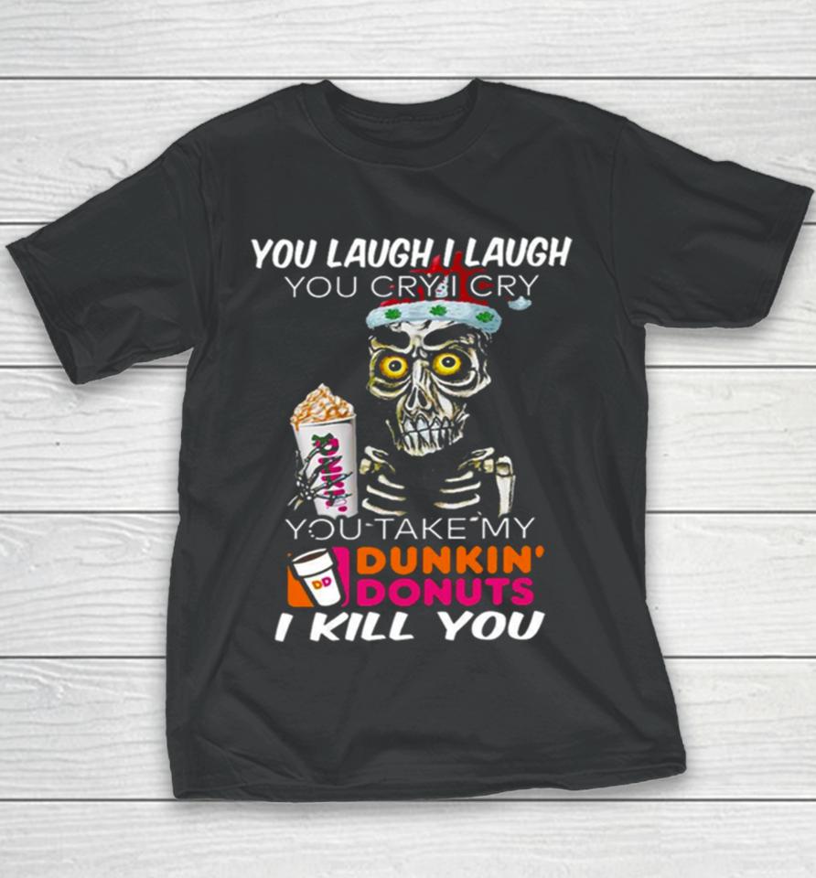 I Cry You Take My Dunkin’ Donuts Skull Funny Youth T-Shirt