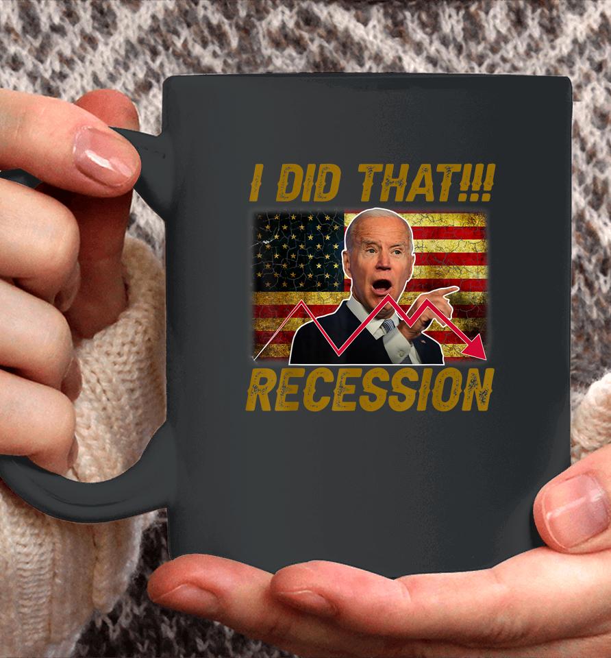 I Did That Recession Funny Anti Biden Coffee Mug