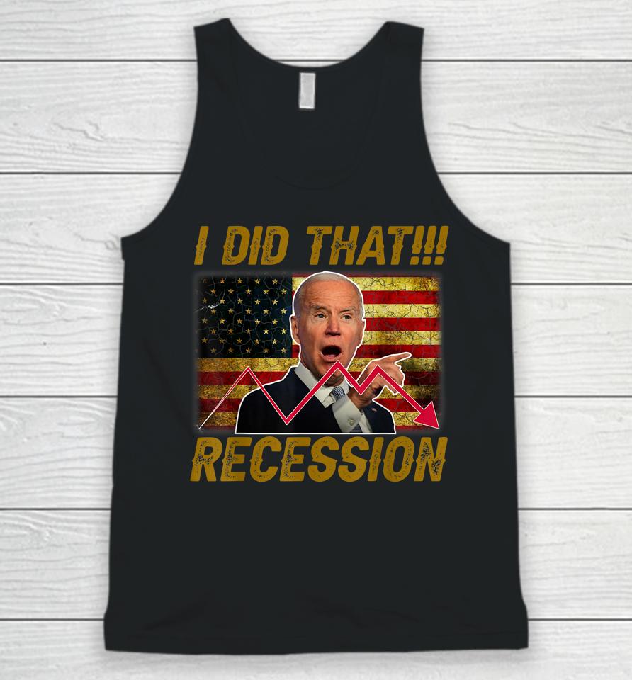 I Did That Recession Funny Anti Biden Unisex Tank Top