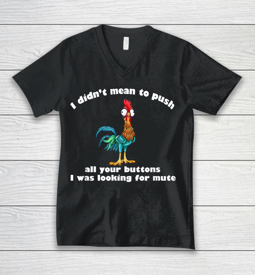 I Didn't Mean To Push All Your Buttons Unisex V-Neck T-Shirt