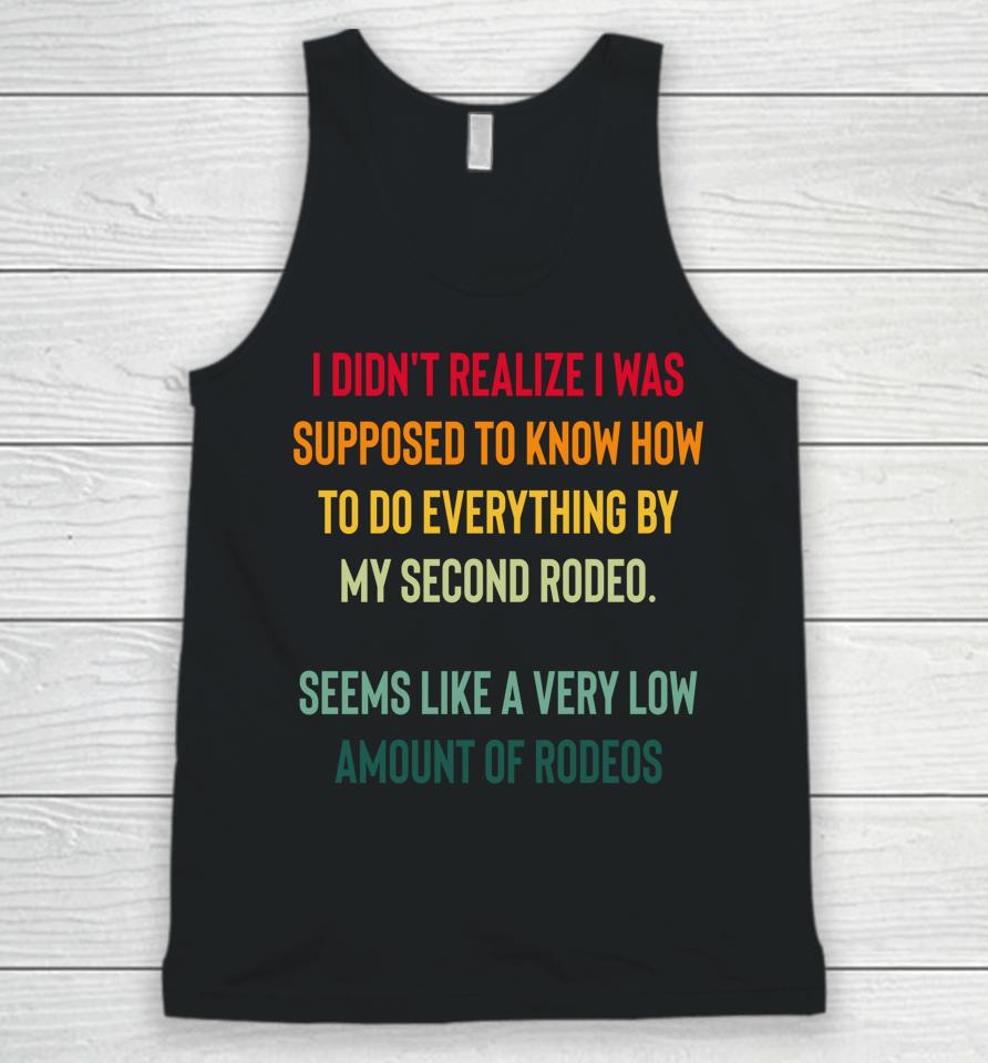I Didn't Realize I Was Supposed To Know How To Do Everything Unisex Tank Top