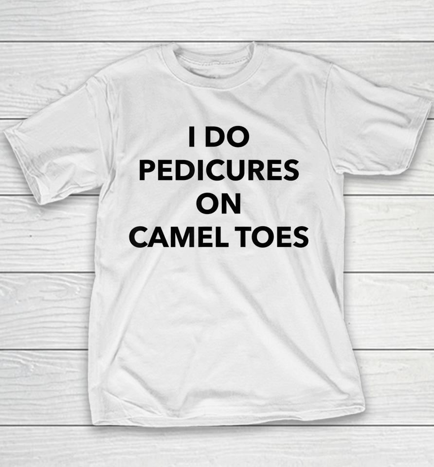 I Do Pedicures On Camel Toes Youth T-Shirt