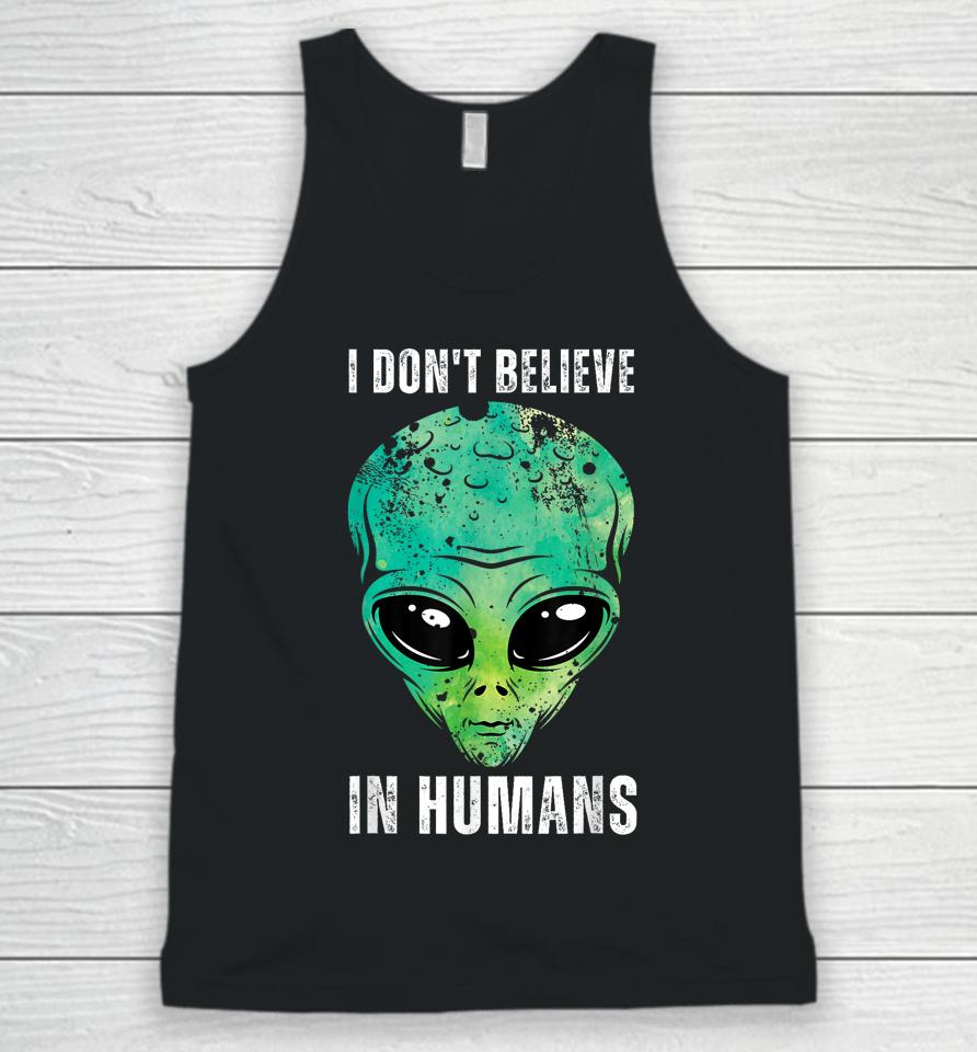 I Don't Believe In Humans Alien Halloween Unisex Tank Top