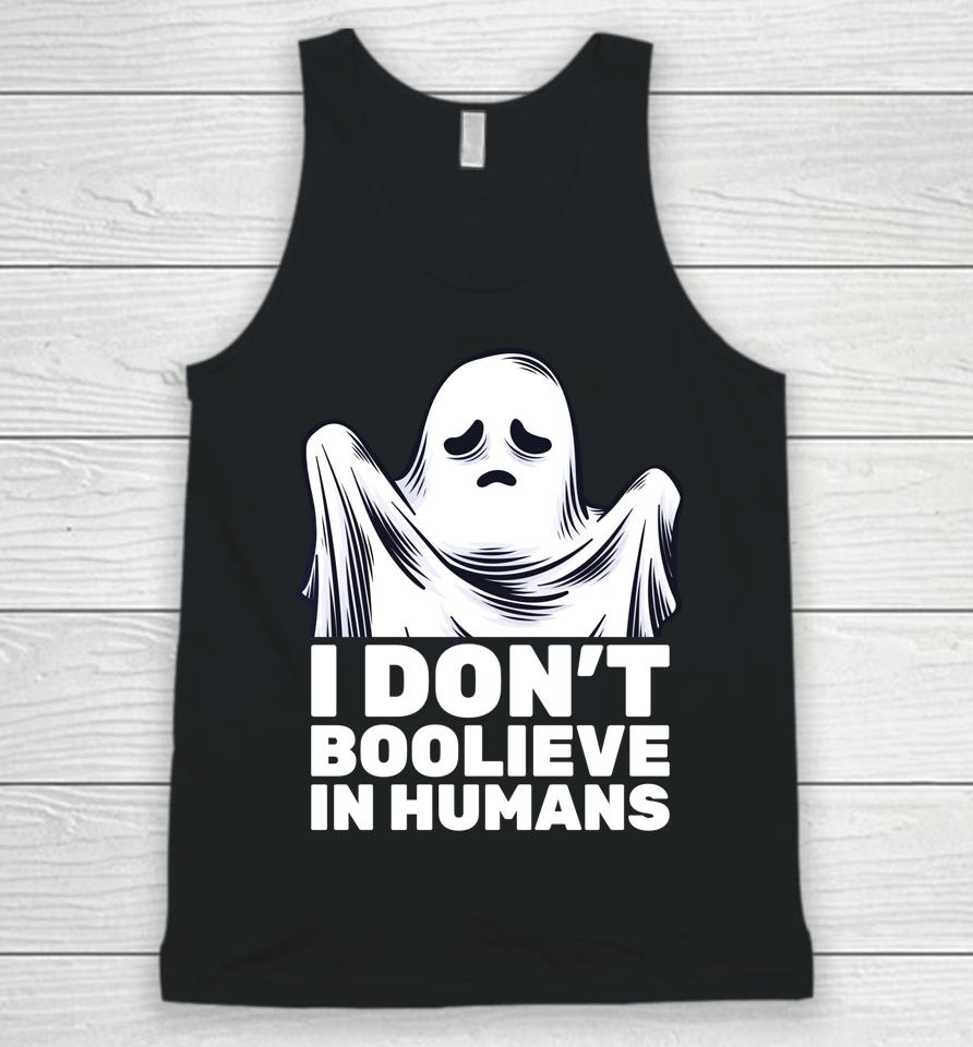 I Don't Believe In Humans Funny Ghost Boo Halloween Unisex Tank Top