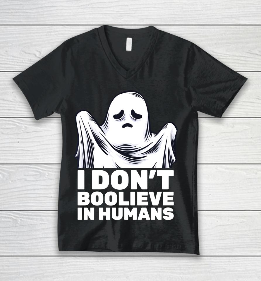 I Don't Believe In Humans Funny Ghost Boo Halloween Unisex V-Neck T-Shirt